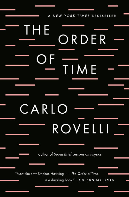 The Order of Time by Rovelli, Carlo. ISBN 9780735216112.