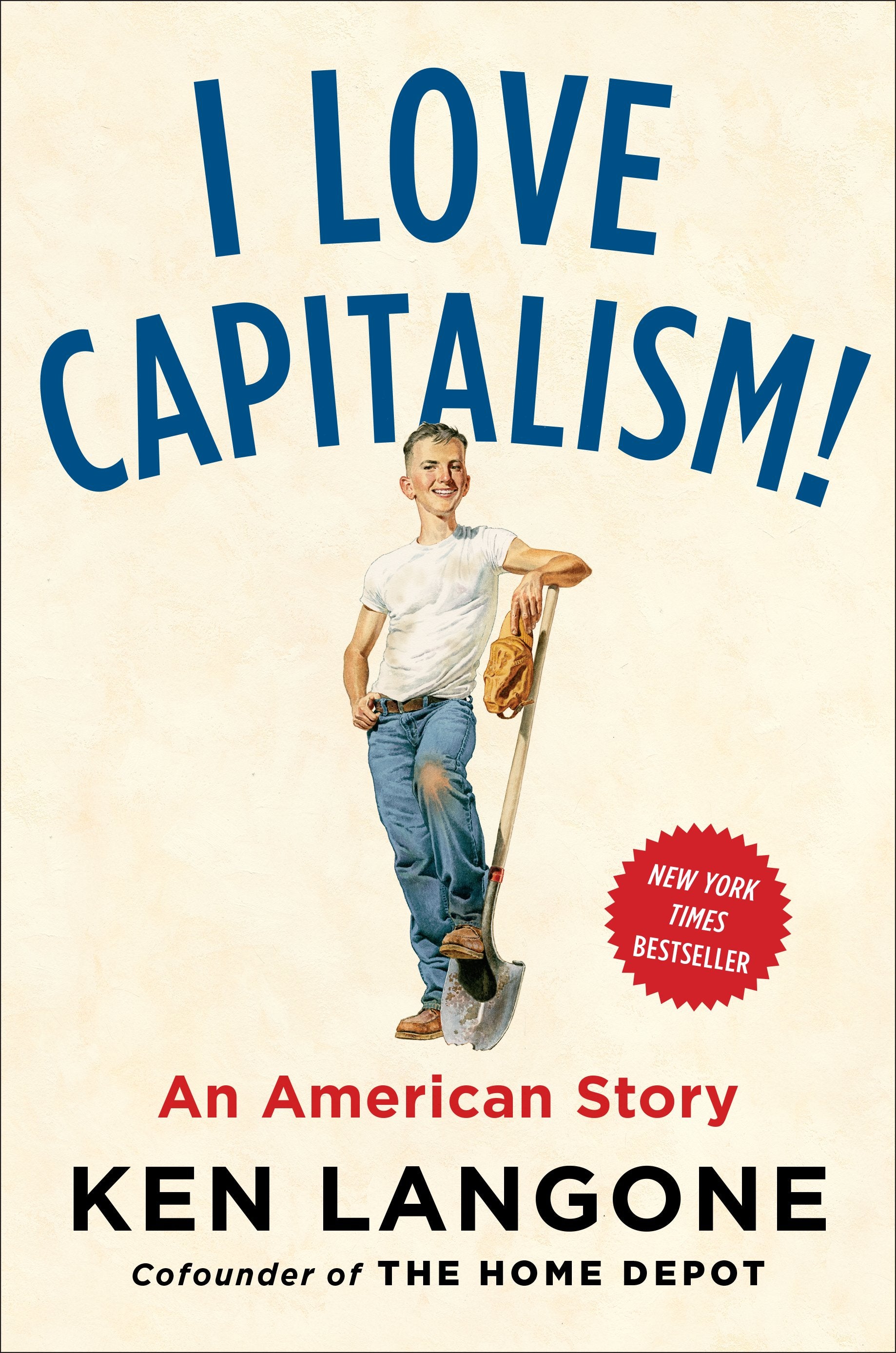 I Love Capitalism!: An American Story by Langone, Ken. ISBN 9780735216242.