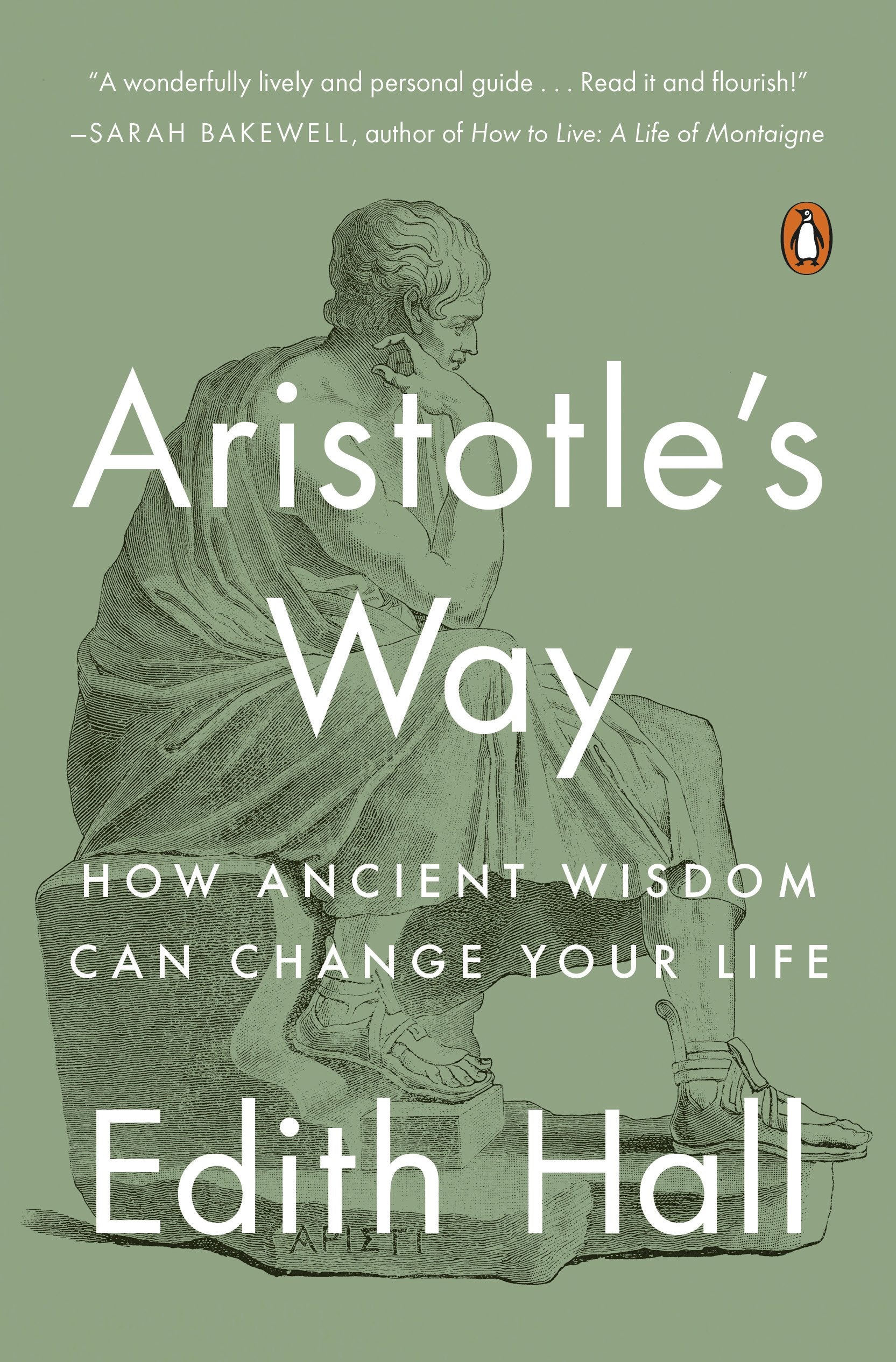 Aristotle's Way: How Ancient Wisdom Can Change Your Life by Hall, Edith. ISBN 9780735220829.