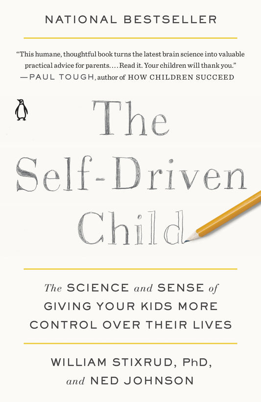 The Self-Driven Child: The Science and Sense of Giving Your Kids More Control Over Their Lives by Stixrud, William. ISBN 9780735222526.