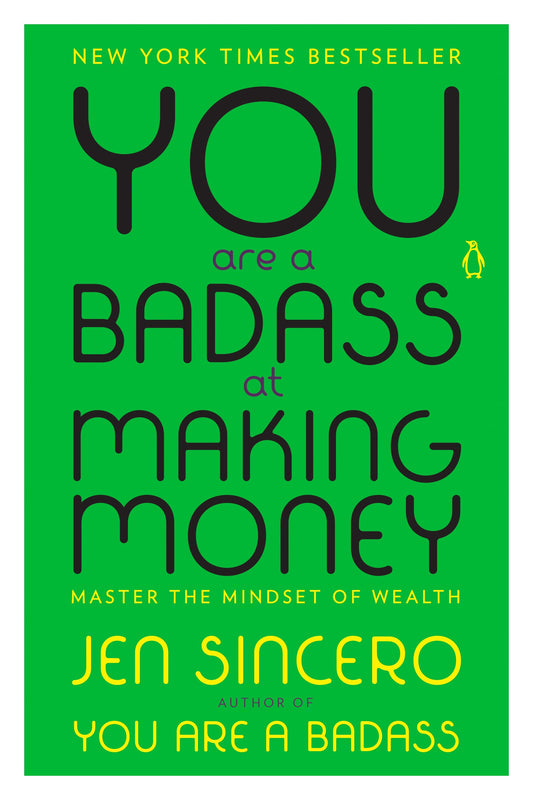You Are a Badass at Making Money: Master the Mindset of Wealth by Sincero, Jen. ISBN 9780735223134.