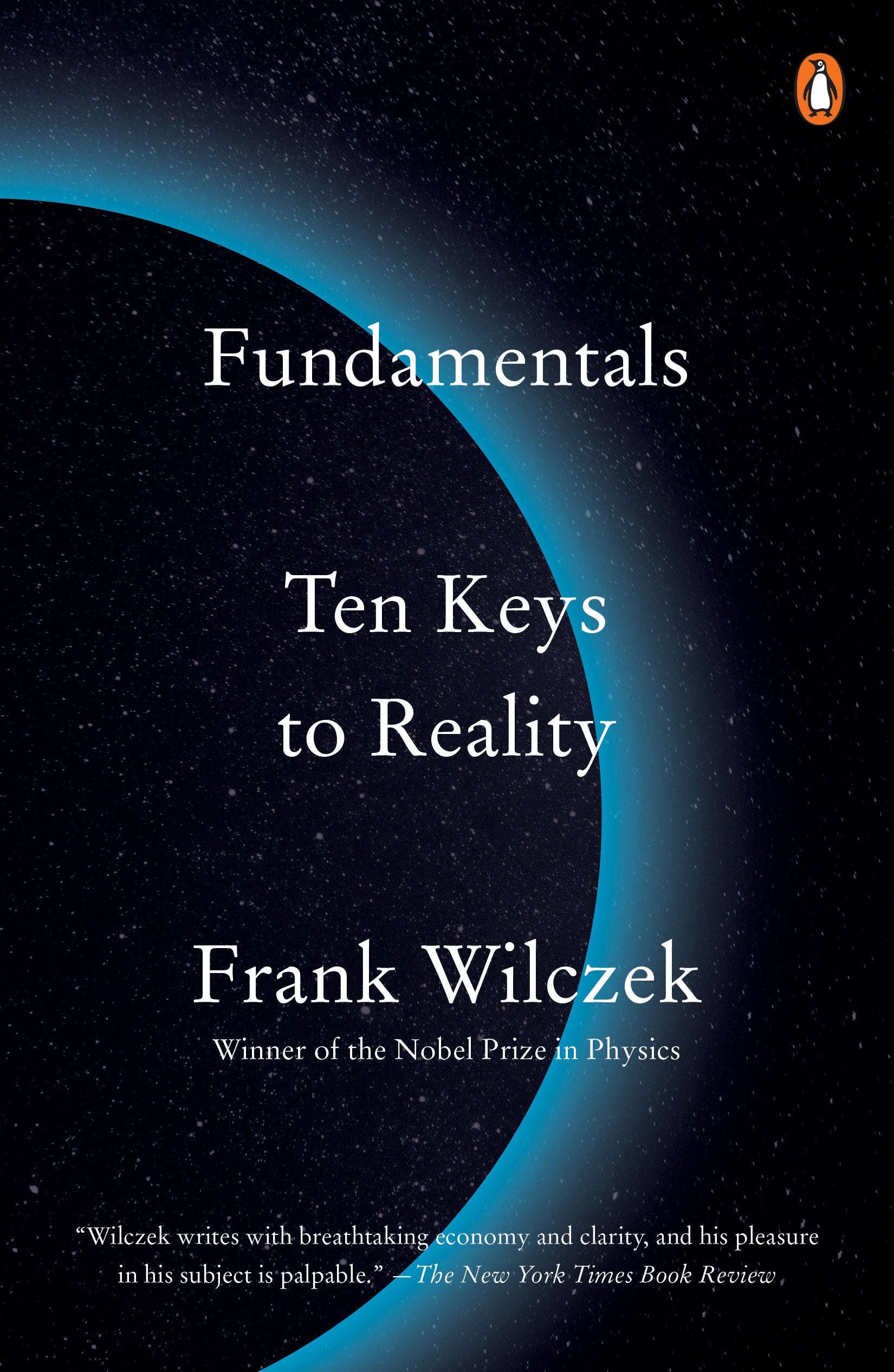 Fundamentals: Ten Keys to Reality by Wilczek, Frank. ISBN 9780735223905.