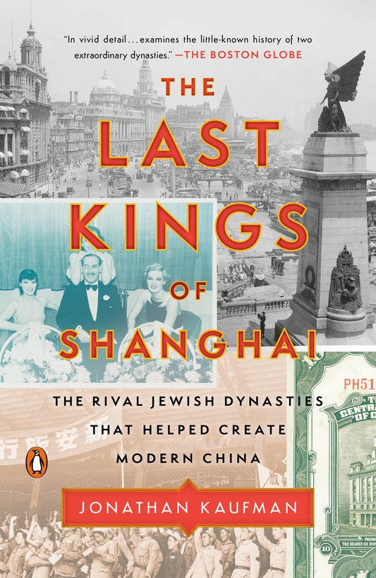 The Last Kings of Shanghai: The Rival Jewish Dynasties That Helped Create Modern China by Kaufman, Jonathan. ISBN 9780735224438.
