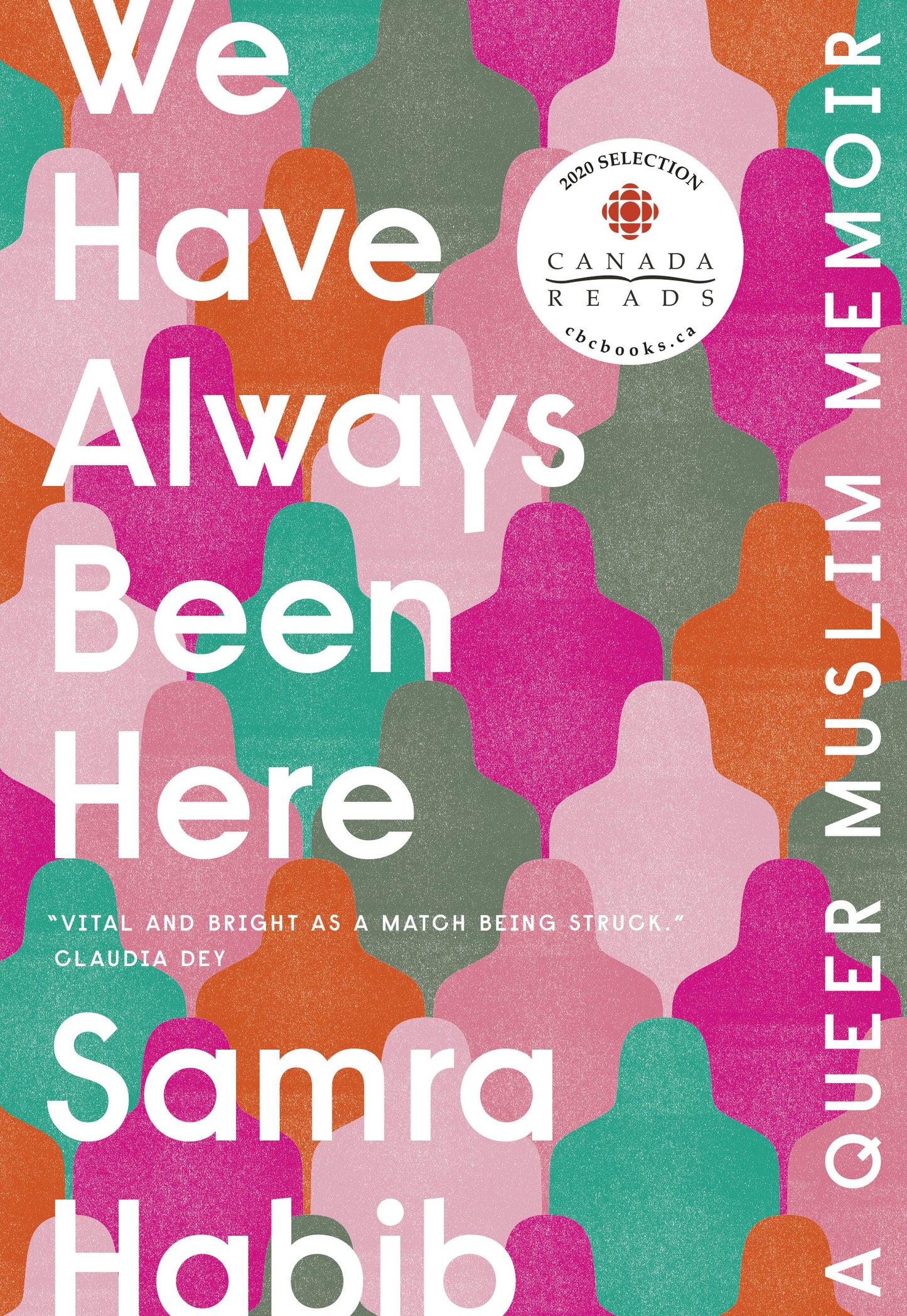 We Have Always Been Here: A Queer Muslim Memoir by Habib, Samra. ISBN 9780735235007.