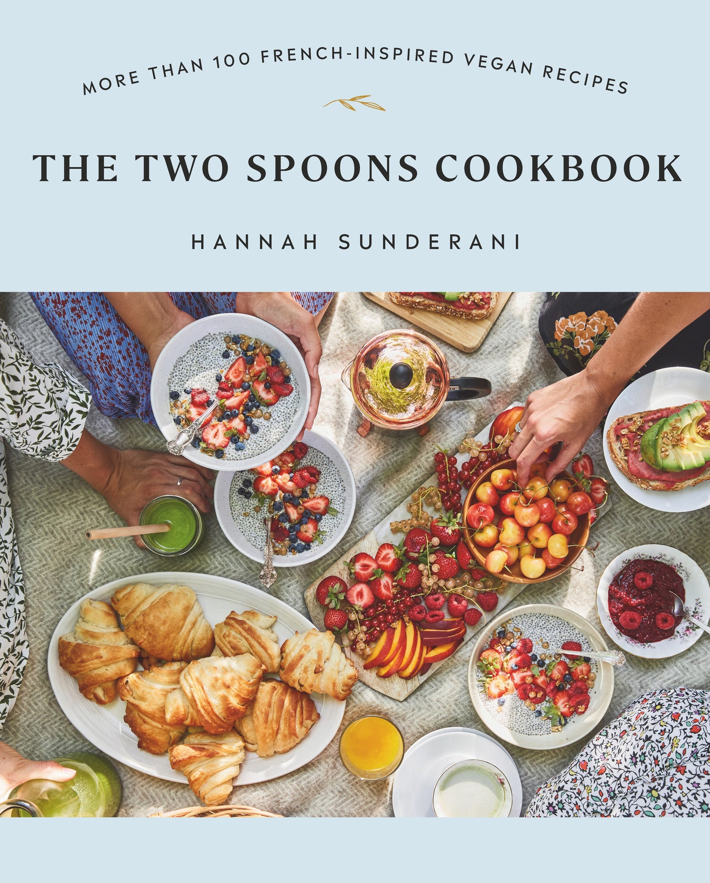The Two Spoons Cookbook: More Than 100 French-Inspired Vegan Recipes by Sunderani, Hannah. ISBN 9780735241282.