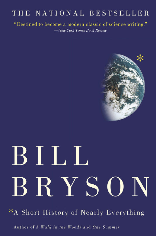 A Short History of Nearly Everything by Bryson, Bill. ISBN 9780767908184.