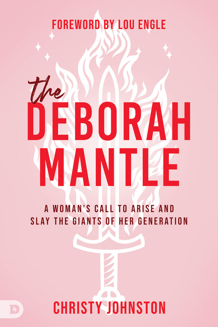 The Deborah Mantle: A Woman's Call to Arise and Slay the Giants of Her Generation by Johnston, Christy. ISBN 9780768472271.