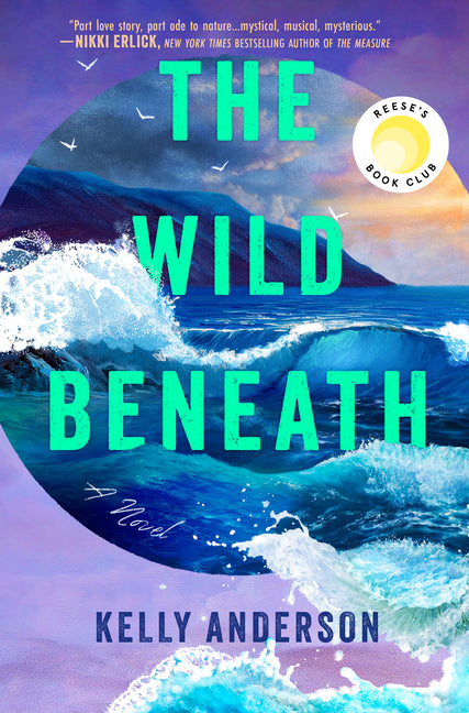The Wild Beneath: Reese's Book Club Pick (a Novel) by Anderson, Kelly. ISBN 9780778306061.