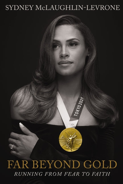 Far Beyond Gold: Running from Fear to Faith by McLaughlin, Sydney. ISBN 9780785297994.