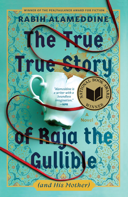 The True True Story of Raja the Gullible (and His Mother): A Novel (National Book Award Winner) by Alameddine, Rabih. ISBN 9780802166470.