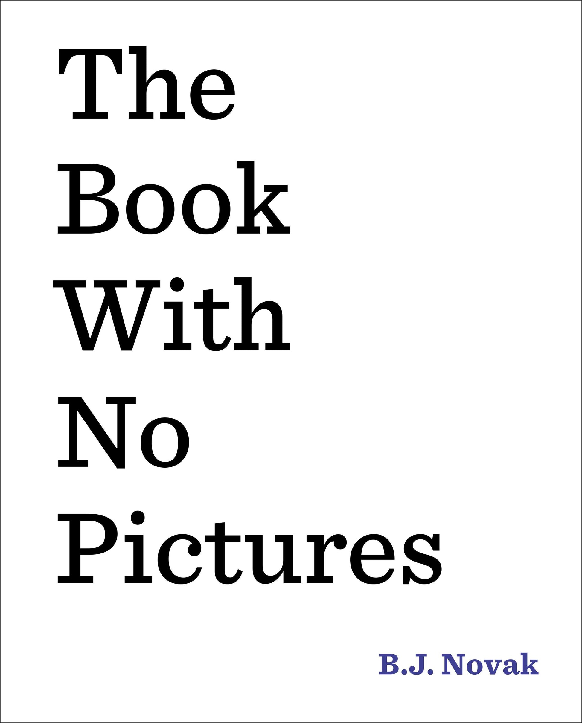 The Book with No Pictures by Novak, B. J.. ISBN 9780803741713.