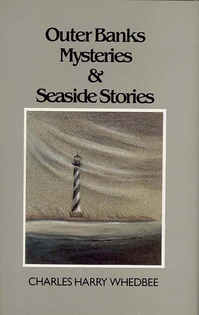 Outer Banks Mysteries and Seaside Stories by Whedbee, Charles Harry. ISBN 9780895870063.