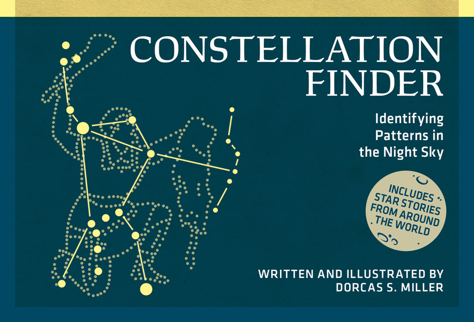 Constellation Finder: Identifying Patterns in the Night Sky by Miller, Dorcas S.. ISBN 9780912550541.