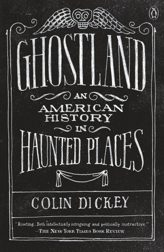 Ghostland: An American History in Haunted Places by Dickey, Colin. ISBN 9781101980200.