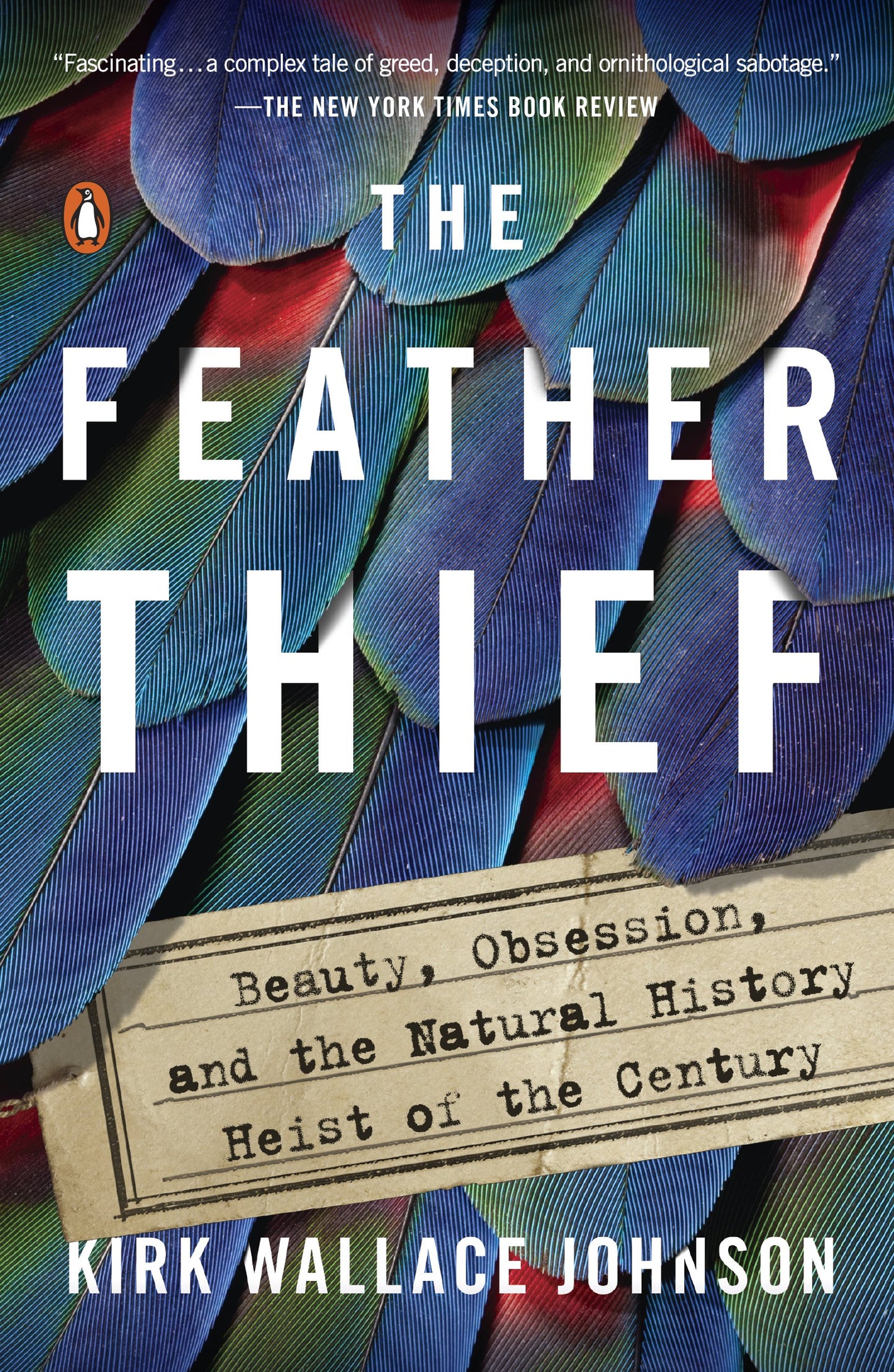 The Feather Thief: Beauty, Obsession, and the Natural History Heist of the Century by Johnson, Kirk Wallace. ISBN 9781101981634.