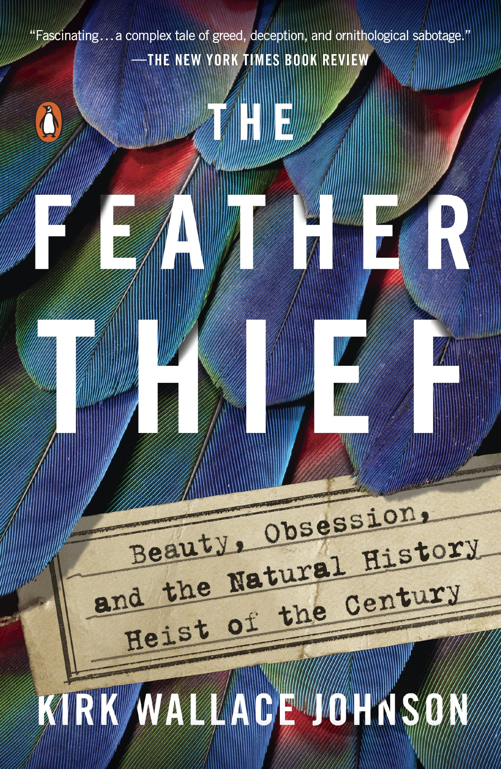 The Feather Thief: Beauty, Obsession, and the Natural History Heist of the Century by Johnson, Kirk Wallace. ISBN 9781101981634.