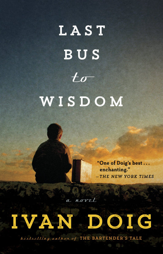 Last Bus to Wisdom by Doig, Ivan. ISBN 9781101982563.