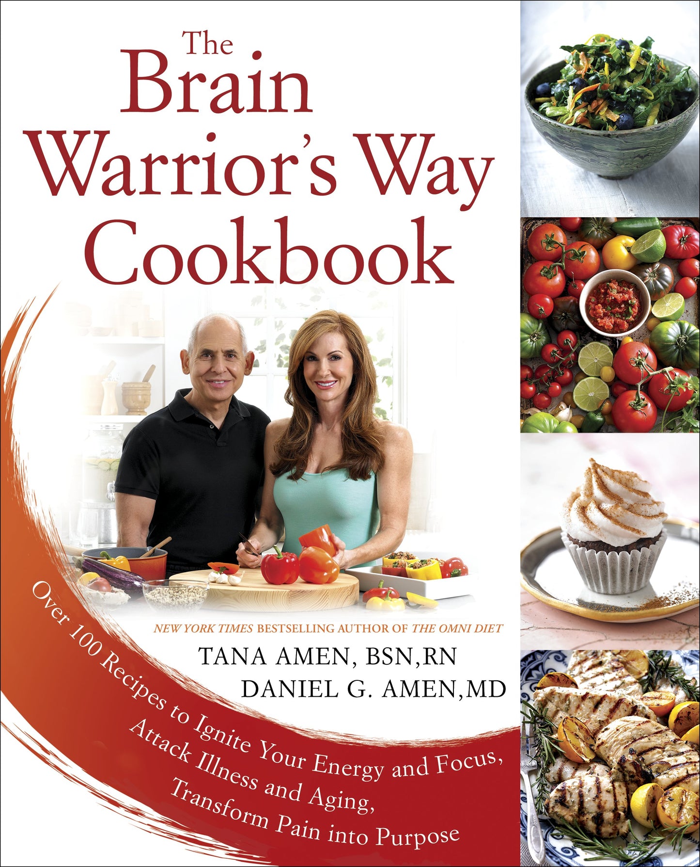 The Brain Warrior's Way Cookbook: Over 100 Recipes to Ignite Your Energy and Focus, Attack Illness and Aging, Transform Pain Into Purpose by Amen, Tana. ISBN 9781101988503.
