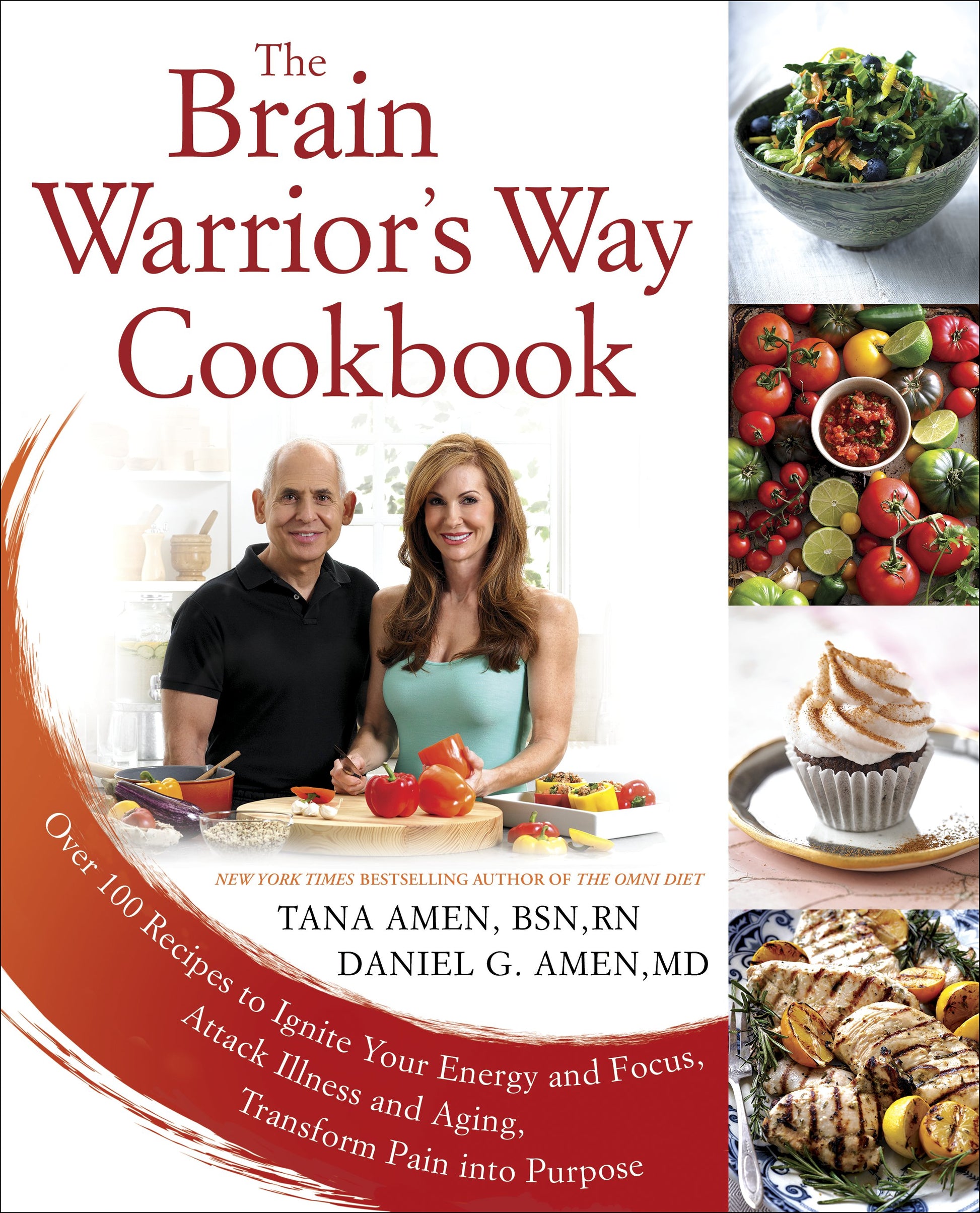 The Brain Warrior's Way Cookbook: Over 100 Recipes to Ignite Your Energy and Focus, Attack Illness and Aging, Transform Pain Into Purpose by Amen, Tana. ISBN 9781101988503.