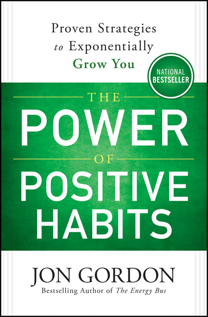 The Power of Positive Habits by Gordon, Jon. ISBN 9781119757412.