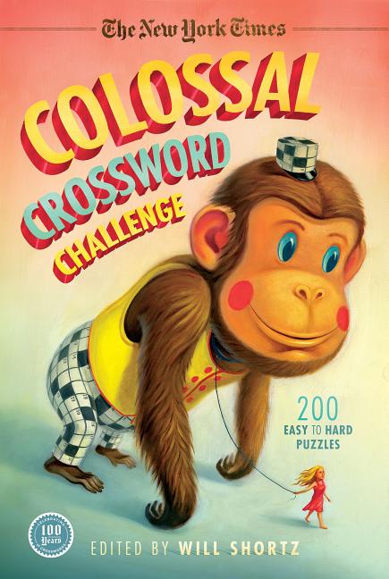 Nyt Colossal Xword Challenge by Shortz, Will. ISBN 9781250032560.