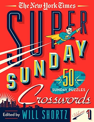 The New York Times Super Sunday Crosswords Volume 1: 50 Sunday Puzzles by New York Times. ISBN 9781250161000.