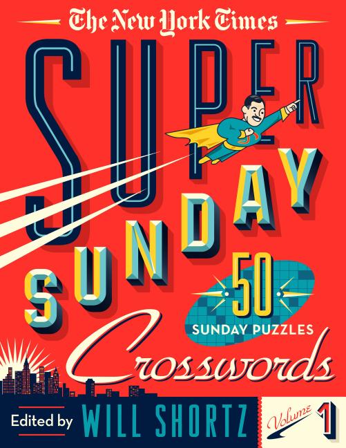 The New York Times Super Sunday Crosswords Volume 1: 50 Sunday Puzzles by New York Times. ISBN 9781250161000.