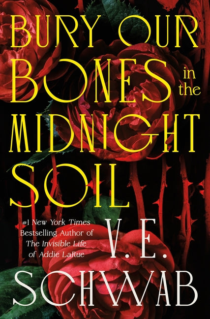 Bury Our Bones in the Midnight Soil by Schwab, V. E.. ISBN 9781250320544.