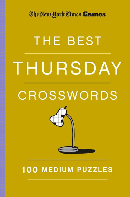 New York Times Games the Best Thursday Crosswords: 100 Medium Puzzles by New York Times. ISBN 9781250352033.