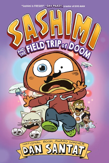 Sashimi and the Field Trip of Doom by Santat, Dan