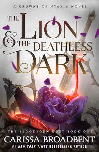 The Lion & the Deathless Dark: Book 1 of the Bloodborn Duet by Broadbent, Carissa. ISBN 9781250367846.