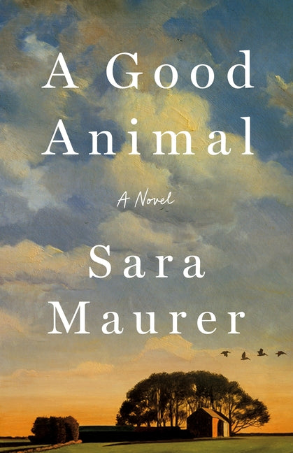 A Good Animal by Maurer, Sara. ISBN 9781250383563.