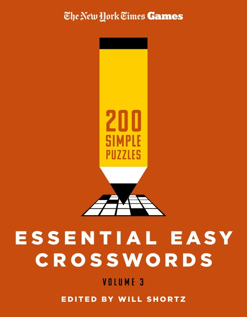 New York Times Games Essential Easy Crosswords Volume 3: 200 Simple Puzzles by New York Times. ISBN 9781250392701.