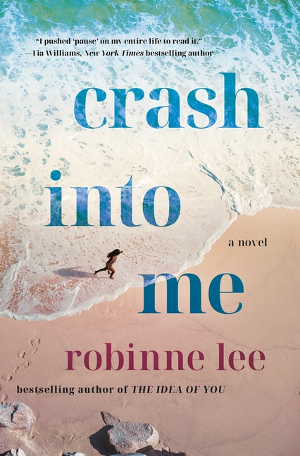 Crash Into Me by Lee, Robinne. ISBN 9781250412751.