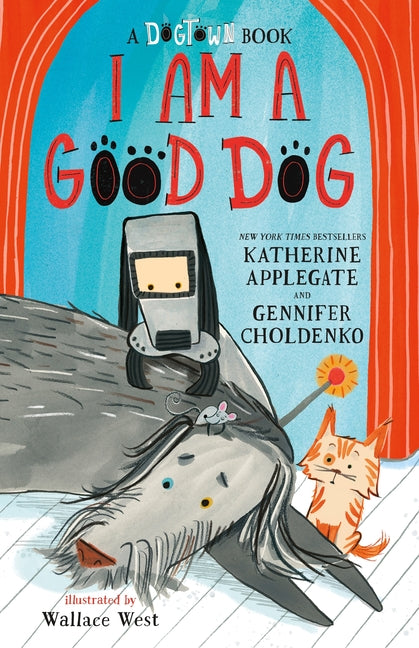 I Am a Good Dog: A Dogtown Book by Applegate, Katherine