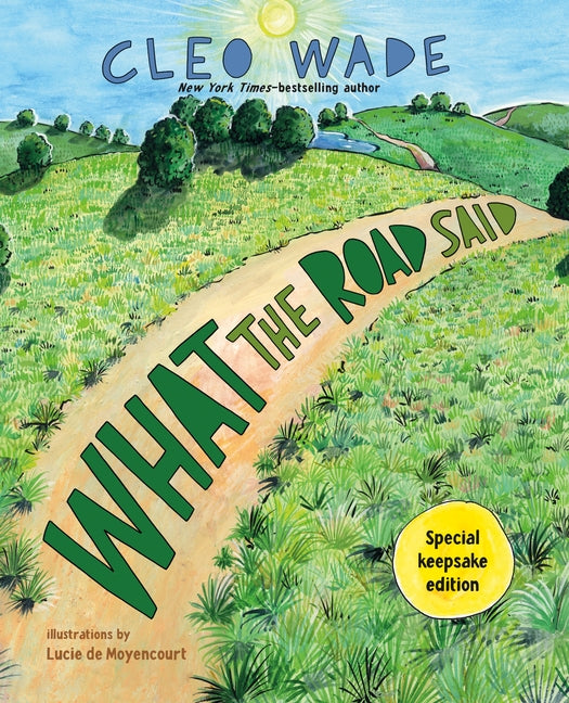 What the Road Said (Special Keepsake Edition): A Perfect Gift for Graduation by Wade, Cleo
