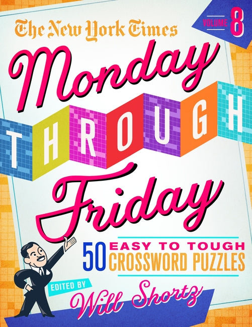 The New York Times Monday Through Friday Easy to Tough Crossword Puzzles Volume 8: 50 Puzzles from the Pages of the New York Times by New York Times. ISBN 9781250847478.
