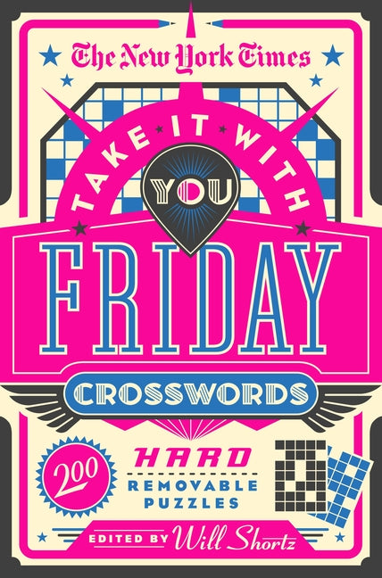 The New York Times Take It with You Friday Crosswords: 200 Hard Removable Puzzles by New York Times. ISBN 9781250847522.