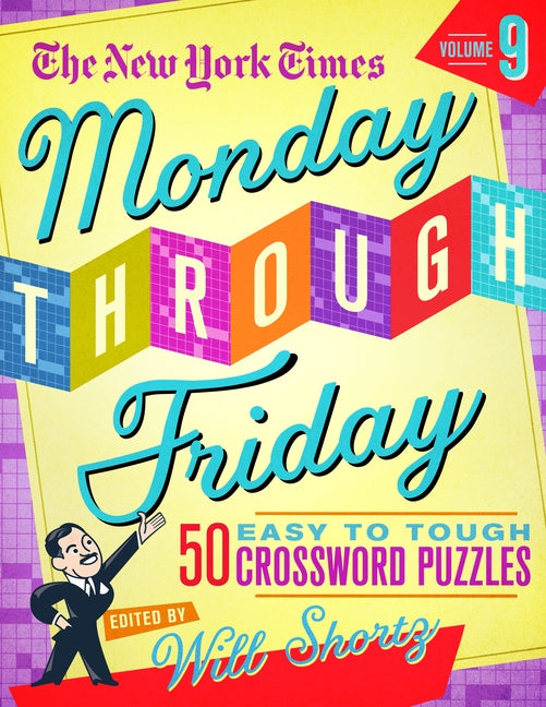 The New York Times Monday Through Friday Easy to Tough Crossword Puzzles Volume 9: 50 Puzzles from the Pages of the New York Times by New York Times. ISBN 9781250875716.