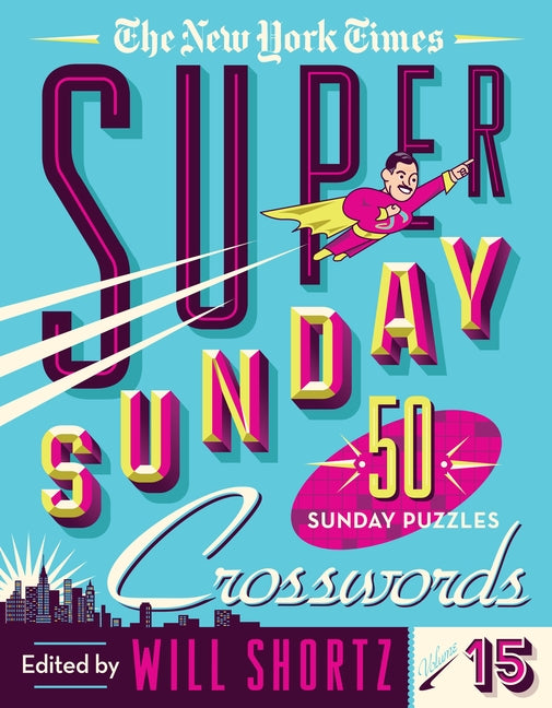 The New York Times Super Sunday Crosswords Volume 15: 50 Sunday Puzzles by New York Times. ISBN 9781250875730.