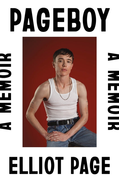 Pageboy: A Memoir by Page, Elliot. ISBN 9781250878373.