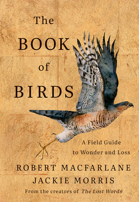 The Book of Birds: A Field Guide to Wonder and Loss by MacFarlane, Robert. ISBN 9781324006848.