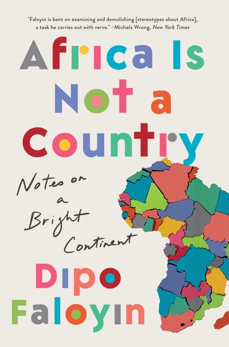 Africa Is Not a Country: Notes on a Bright Continent by Faloyin, Dipo. ISBN 9781324065890.