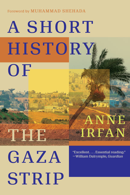 A Short History of the Gaza Strip by Irfan, Anne