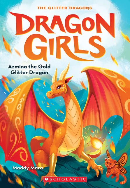 Azmina the Gold Glitter Dragon (Dragon Girls #1): Volume 1 by Mara, Maddy. ISBN 9781338680638.