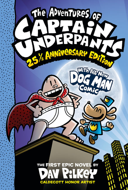 The Adventures of Captain Underpants (Now with a Dog Man Comic!): 25 1/2 Anniversary Edition: Color Edition by Pilkey, Dav. ISBN 9781338865394.