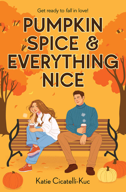 Pumpkin Spice & Everything Nice (a Cup O' Jo Novel) by Cicatelli-Kuc, Katie