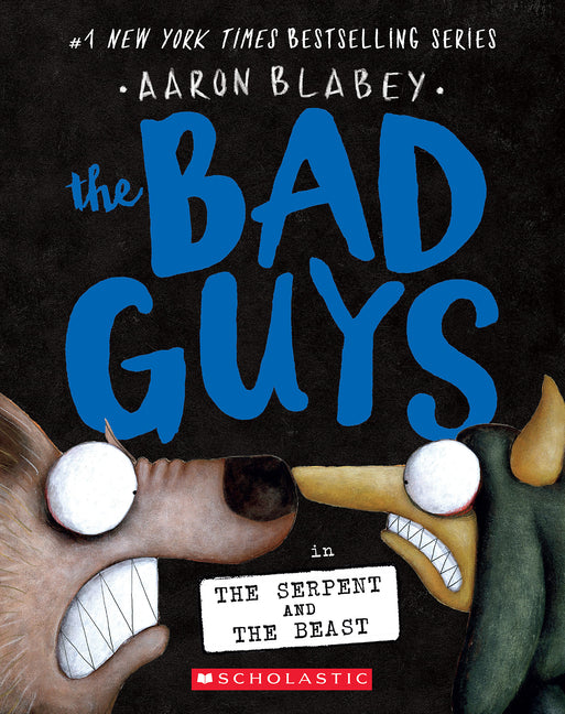 The Bad Guys in the Serpent and the Beast (the Bad Guys #19) by Blabey, Aaron. ISBN 9781339056302.