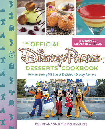 The Official Disney Parks Desserts Cookbook: Remembering 101 Sweet Delicious Disney Recipes by Brandon, Pam. ISBN 9781368106191.