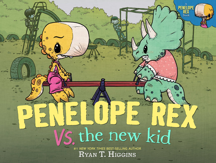 Penelope Rex vs. the New Kid by Higgins, Ryan T.